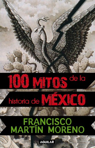 Libro 100 mitos de la historia de Mexico