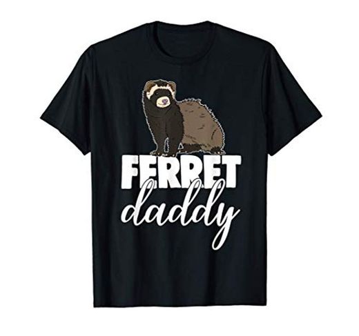 Ferret Daddy Tee Shirts Women Funny Ferret Lovers Camiseta