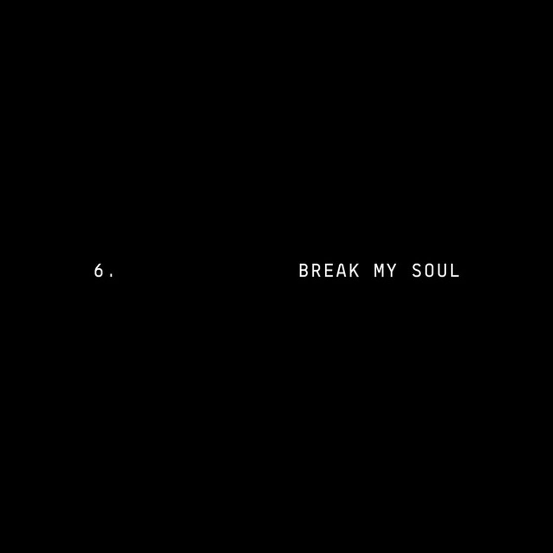 Canción BREAK MY SOUL