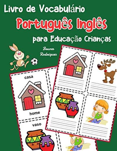 Livro de Vocabulário Português Inglês para Educação Crianças: Livro infantil para aprender