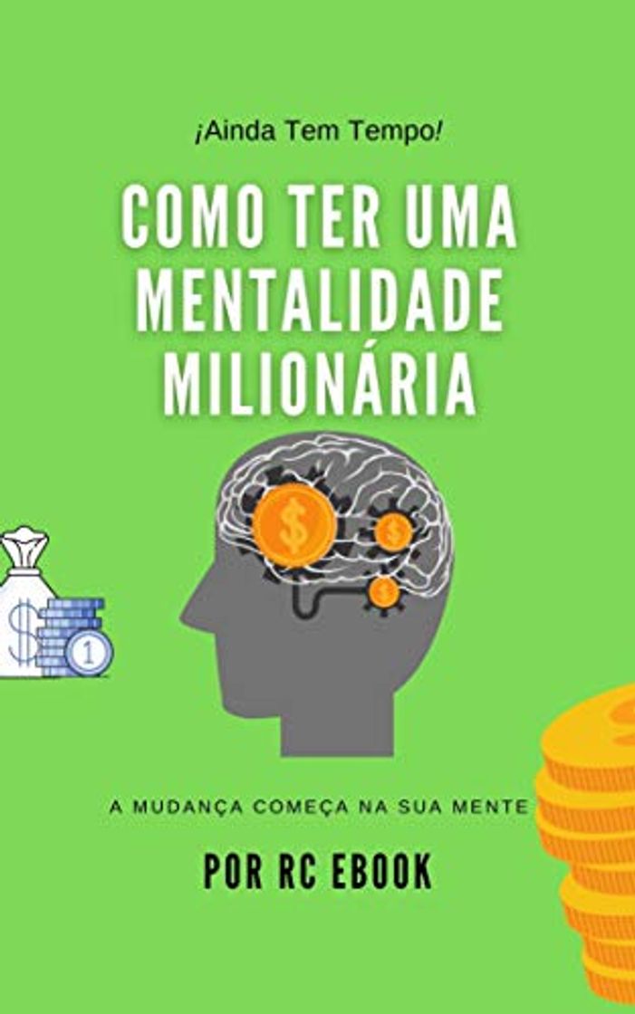 Books COMO TER UMA MENTALIDADE MILIONÁRIA: A MUDANÇA COMEÇA NA SUA MENTE