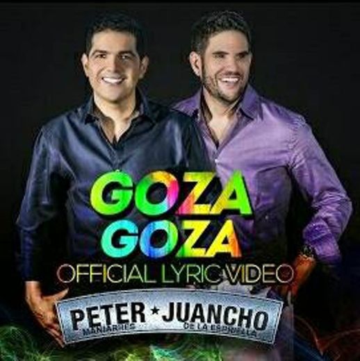 Goza Goza - Peter Manjarrés & Juancho De La Espriella
