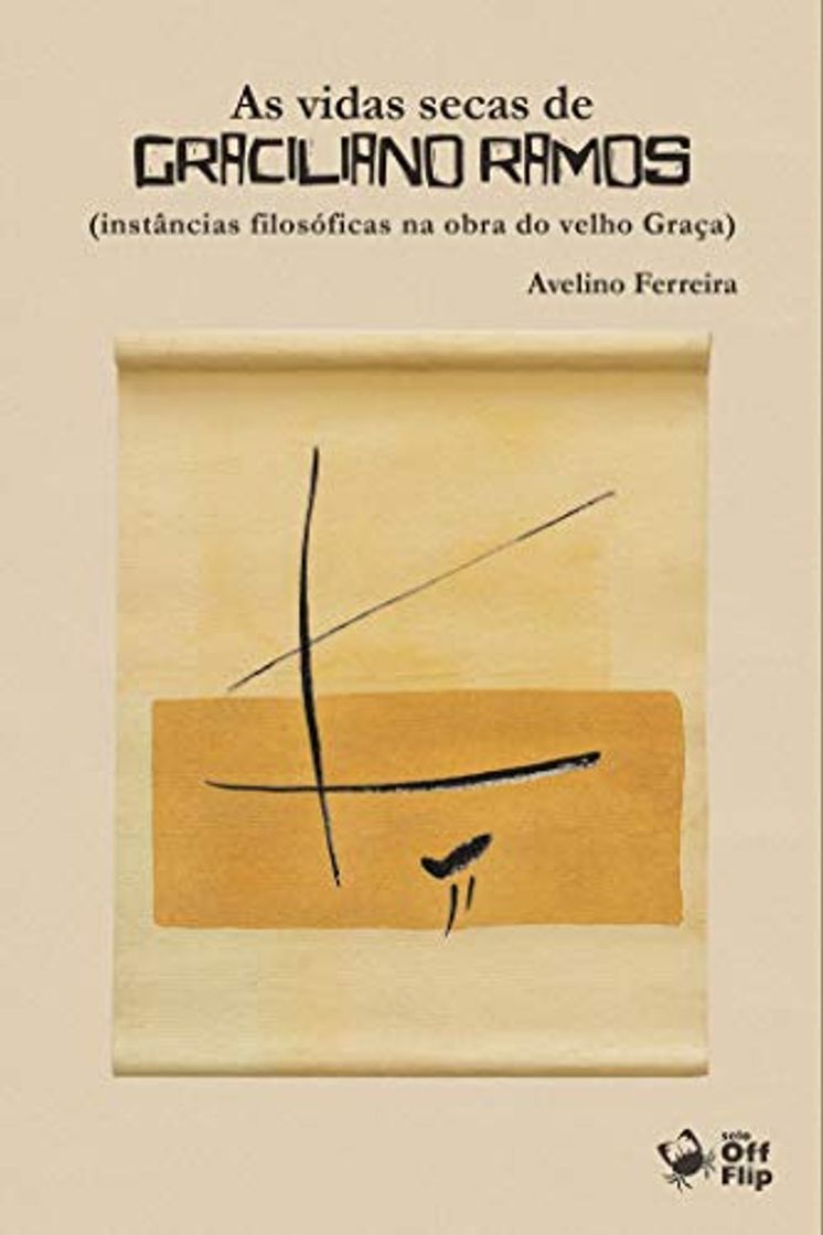 Book As vidas secas de Graciliano Ramos: instâncias filosóficas na obra do velho