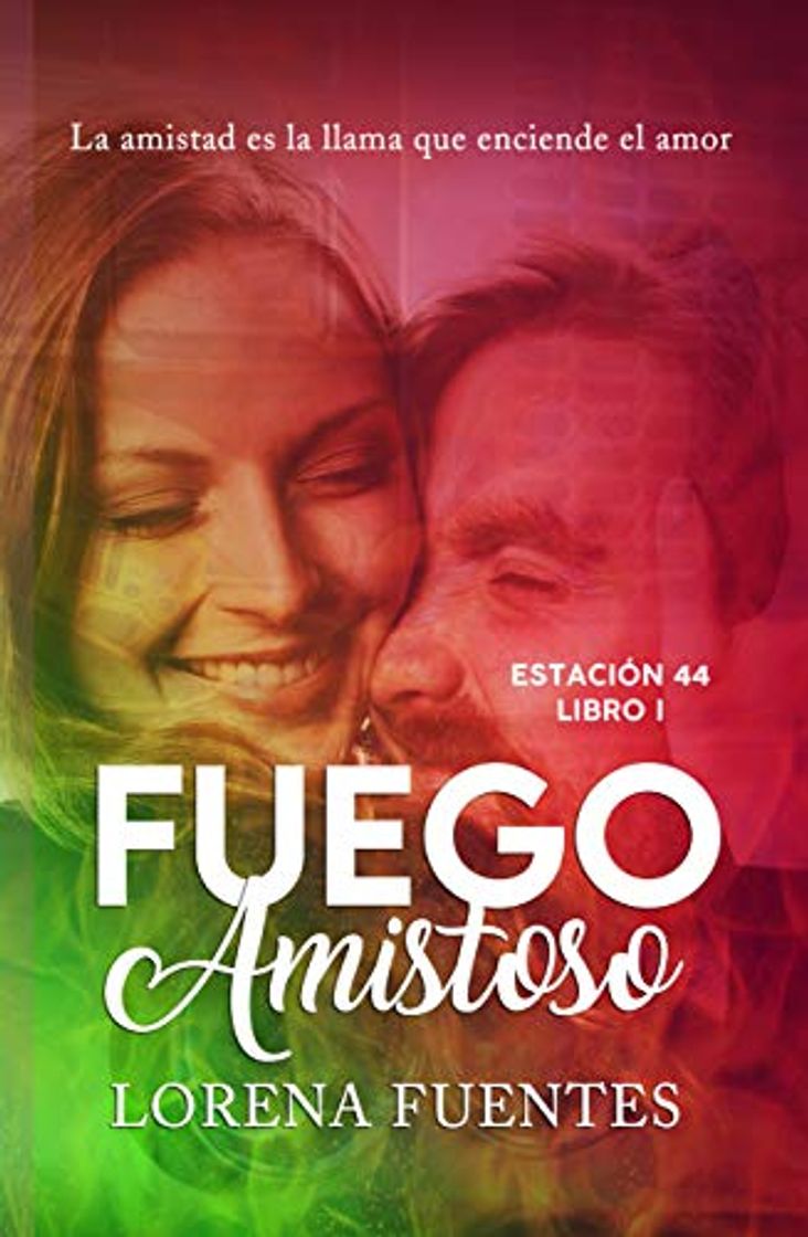 Libros Reseña: Fuego amistoso - Lorena Fuentes