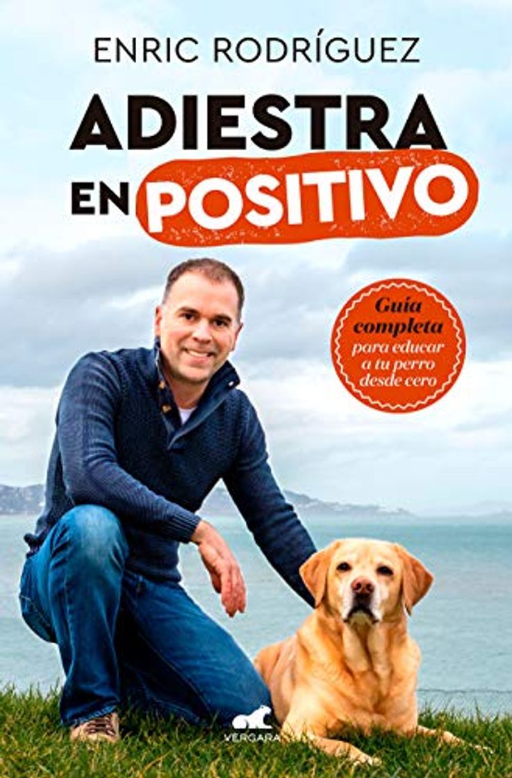 Books Adiestra en positivo: Guía completa para educar a tu perro desde cero