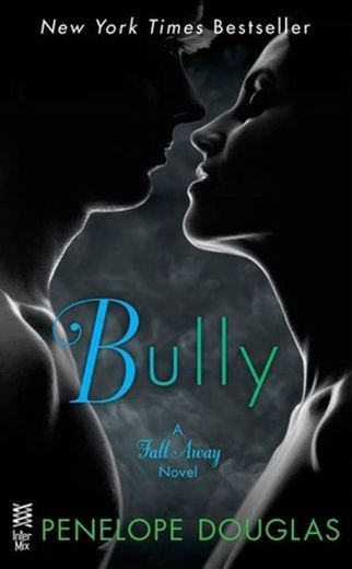 Bully (The Fall Away Series Libro 1) Penelope Douglas