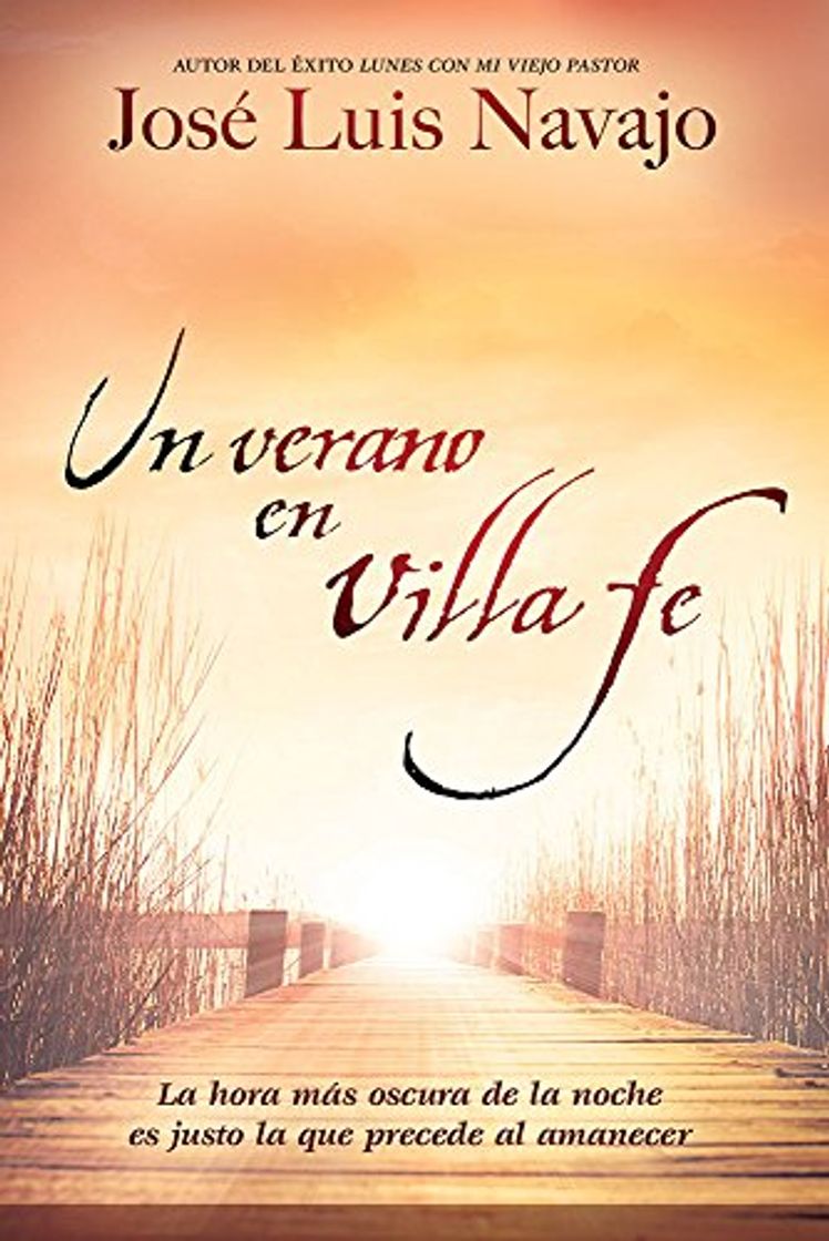 Libro Un Verano En Villa Fe: La Hora Más Oscura de la Noche Es Justo La Que Precede Al Amanecer