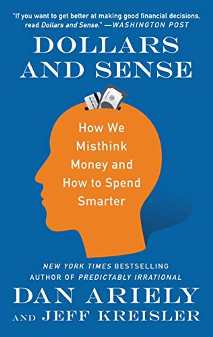 Libros Dollars And Sense: How We Misthink Money and How to Spend Smarter