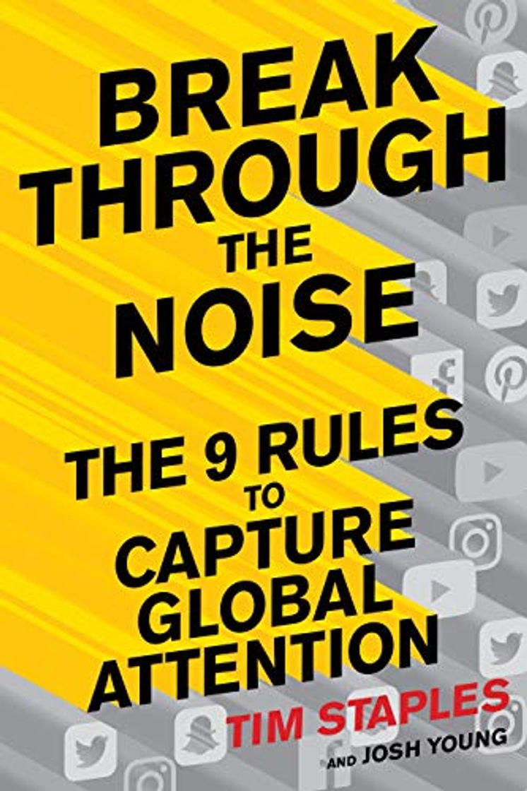 Books Break Through the Noise: The Nine Rules to Inspire the World to Watch, Like and Share Your Brand: The Nine Rules to Capture Global Attention