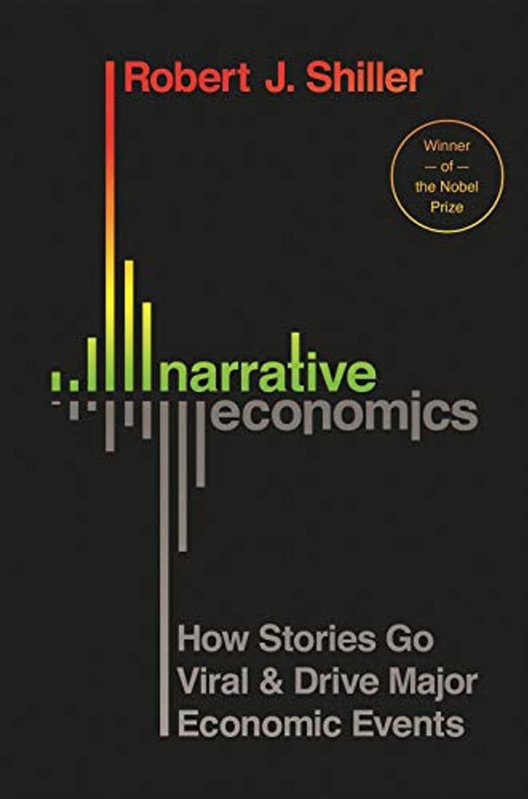 Libros Narrative Economics: How Stories Go Viral and Drive Major Economic Events