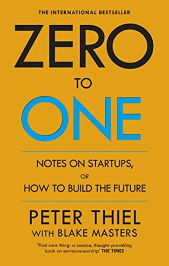 Zero To One. Notes On Start Ups