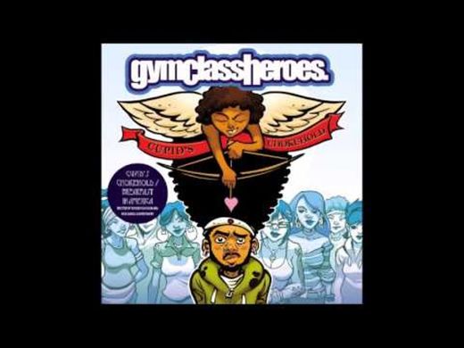 Gym Class Heroes - Cupid’s Chokehold ft. Patrick Stump