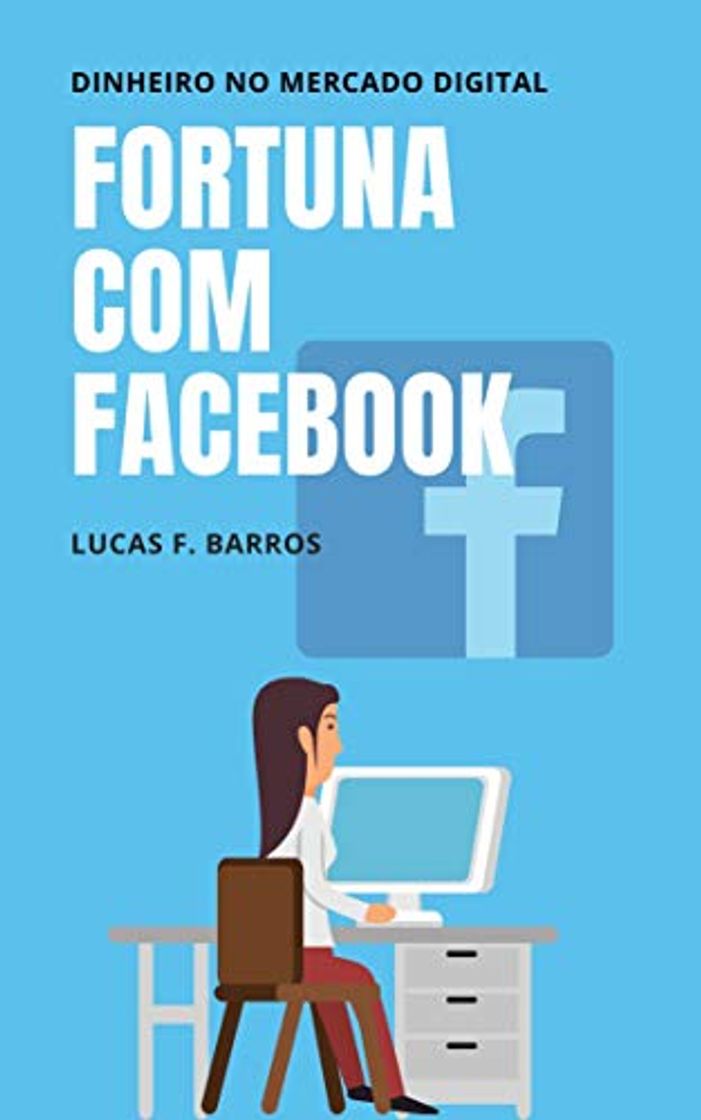 Libro Fortuna com facebook: jeito correto de ganhar dinheiro com rede social