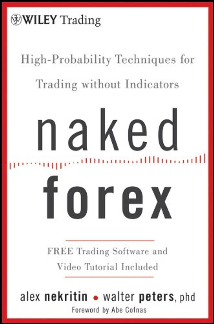 Libro Naked Forex: High-Probability Techniques for Trading Without Indicators