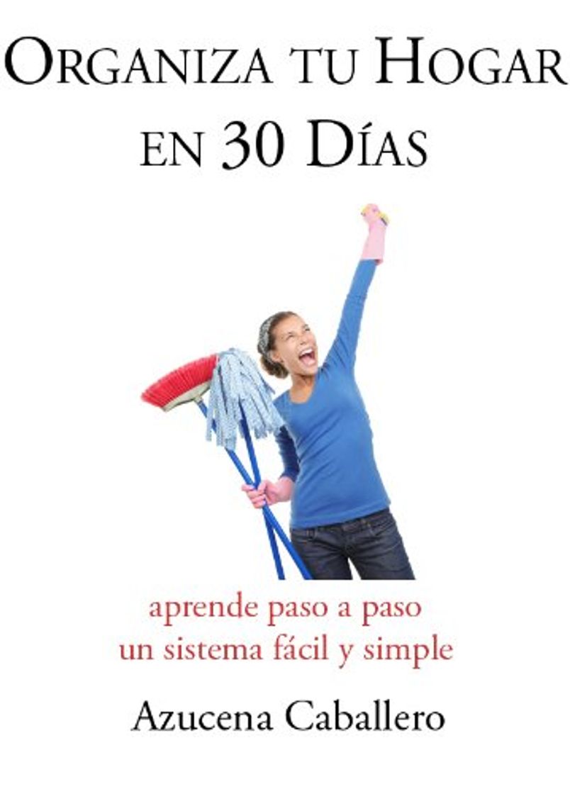 Libro Organiza tu Hogar en 30 Días