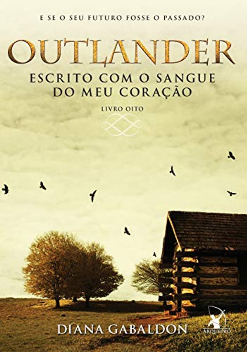 Libros Outlander. Escrito Com O Sangue Do Meu Coracao – Livro 8