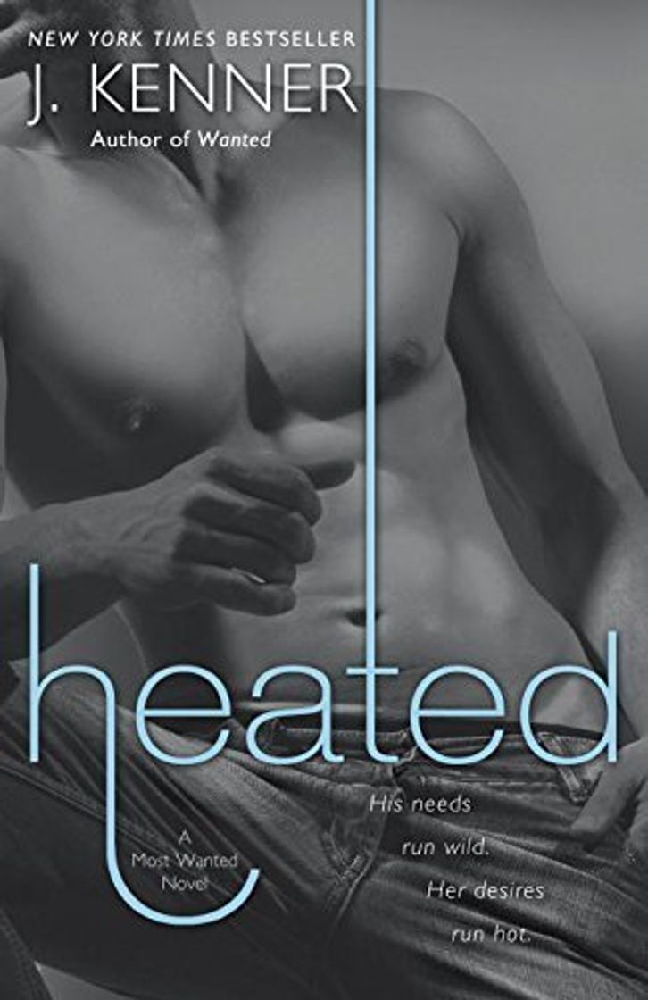 Books Heated: A Most Wanted Novel by J. Kenner