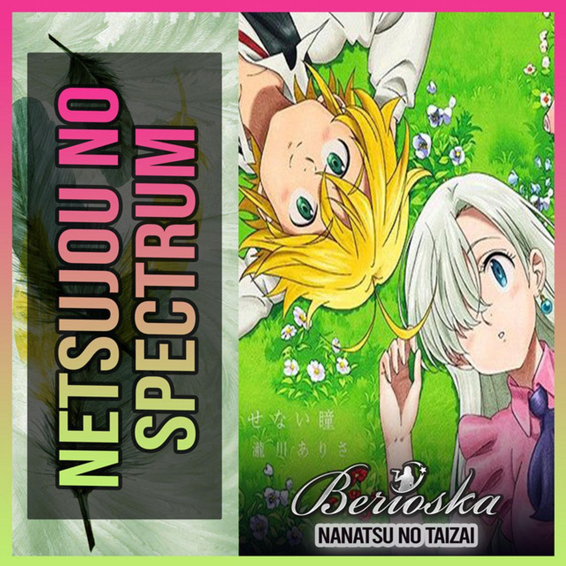 Canción Netsujou No Spectrum (Nanatsu No Taizai)