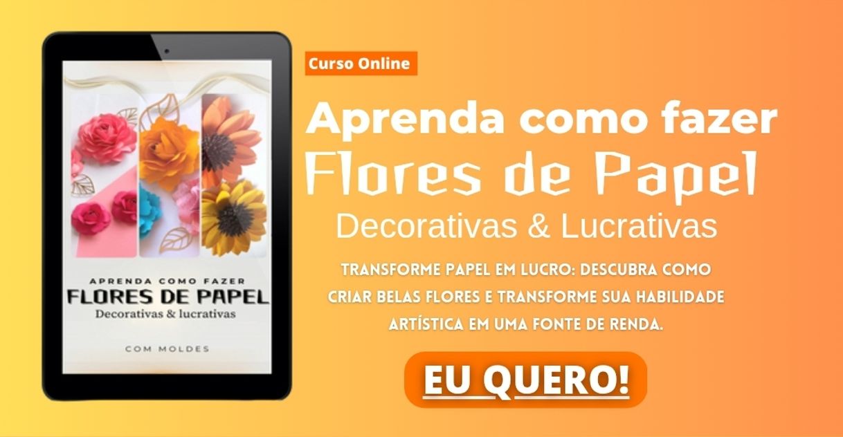 Moda Curso Aprenda como fazer
Flores de Papel Decorativas & Ilustrativas 