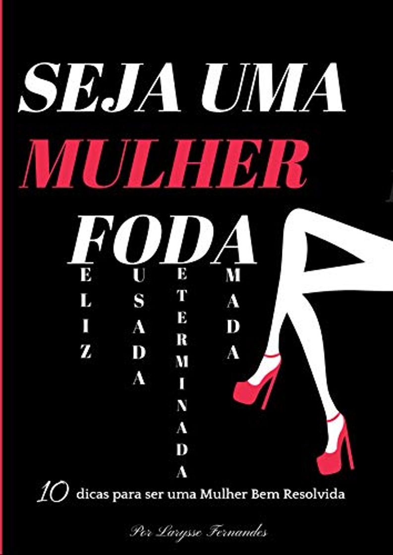 Libro Seja Uma Mulher FODA: 10 dicas para ser uma Mulher Bem Resolvida