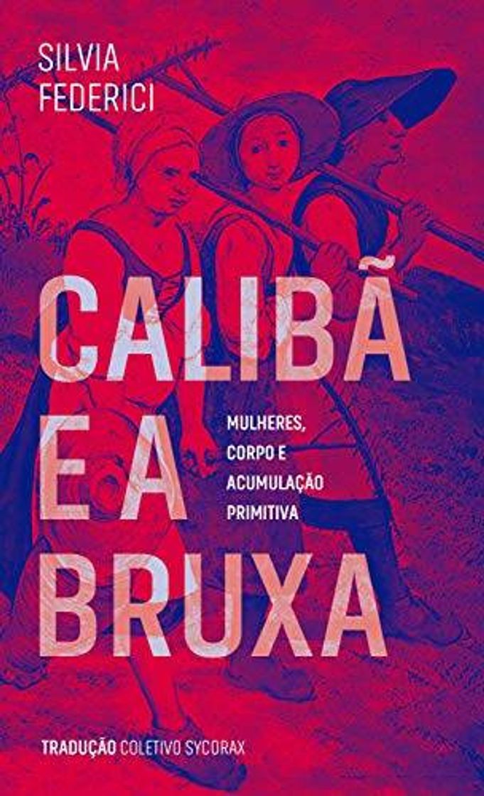 Libros 
Calibã e a Bruxa - Silva Frederici