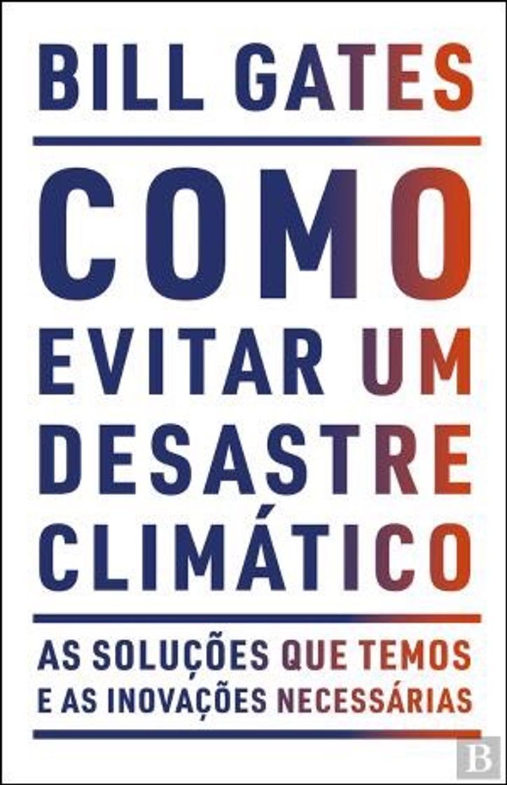 Fashion Como evitar um desastre climático, Bill Gates 