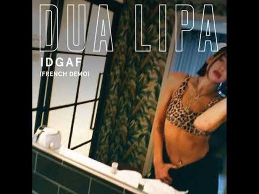 Dua Lipa - IDGAF [French Demo] (Official Audio) - YouTube