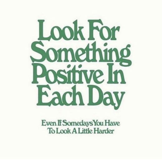 Look for something positive in each day