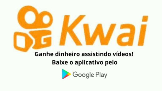 Baixe o app e ganhe dinheiro assistindo vídeos (kwai).