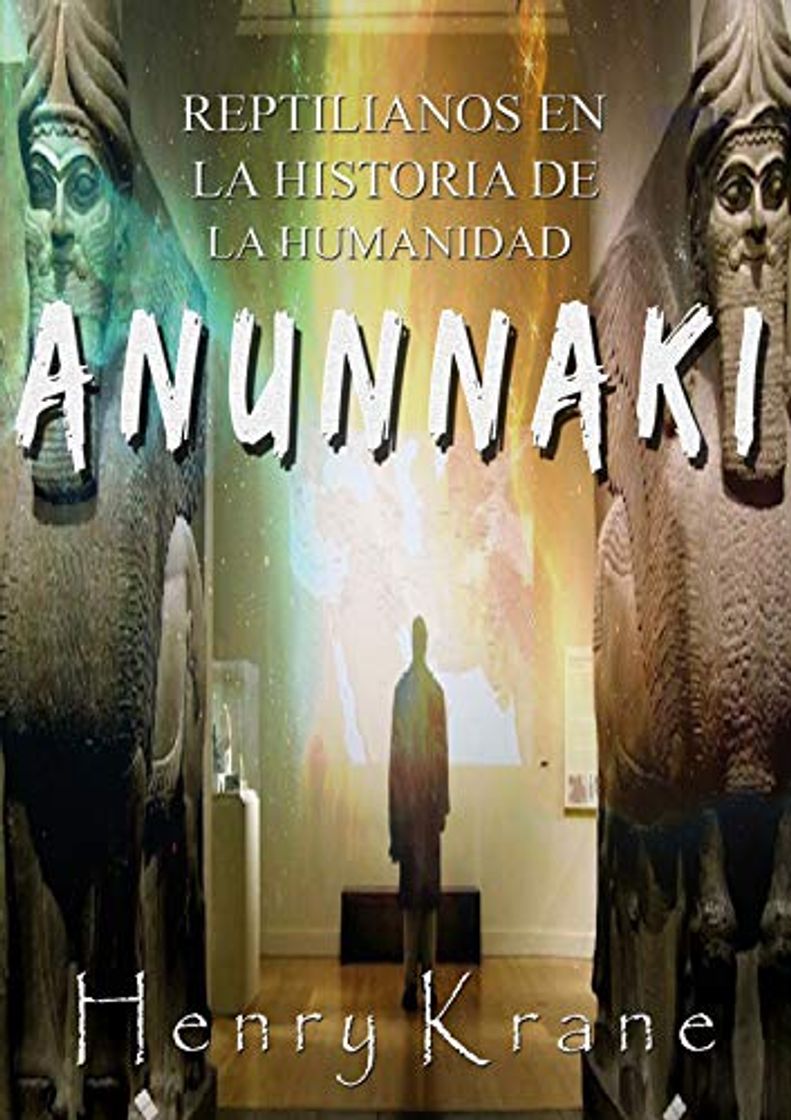 Book ANUNNAKI: Reptilianos en la Historia de la Humanidad