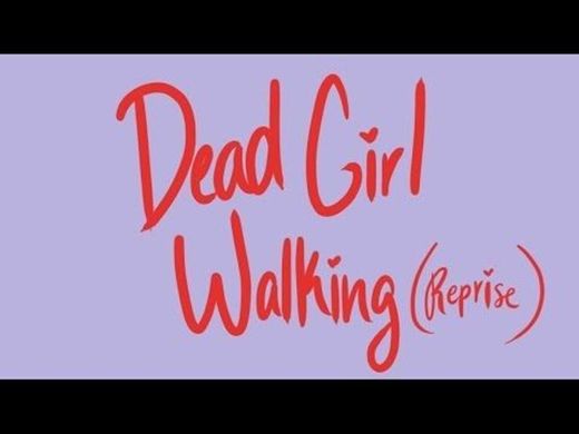 Dead Girl Walking (Reprise)