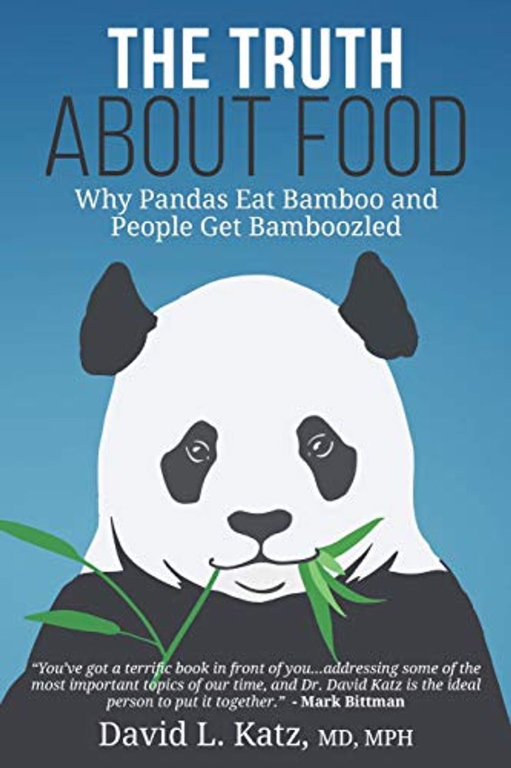 Libro The Truth About Food: Why Pandas Eat Bamboo and People Get Bamboozled