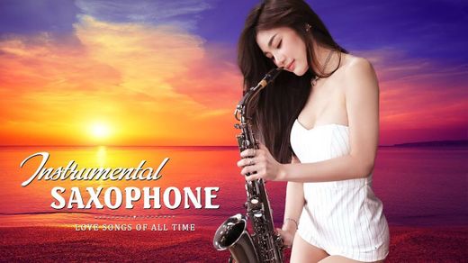 Top 100 Romantic Saxophone Love Songs Beautiful Relaxing ...