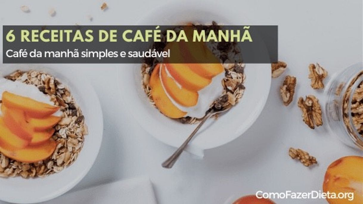 Moda 6 receitas simples e saudáveis para seu café da manhã 