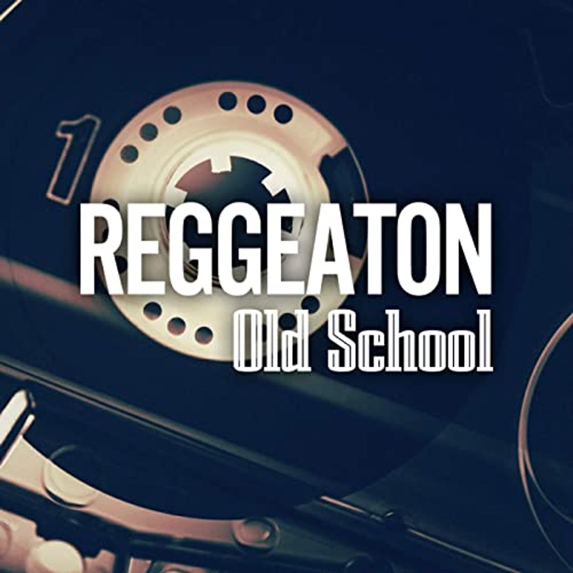 Canciones Reggaeton Old School