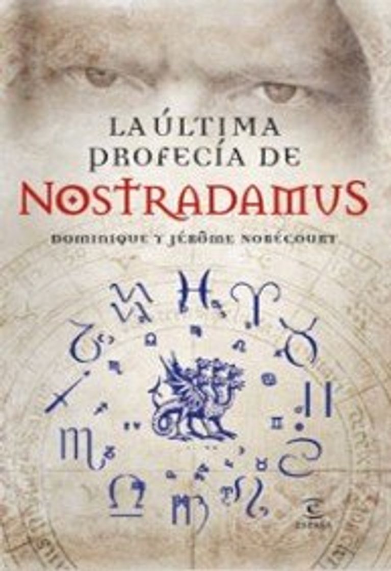 Libro La última profecía de Nostradamus: El hombre tras la leyenda