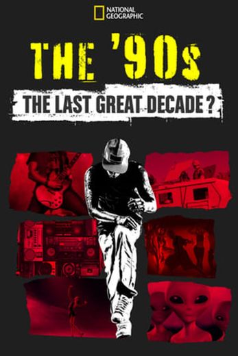 The '90s: The Last Great Decade?