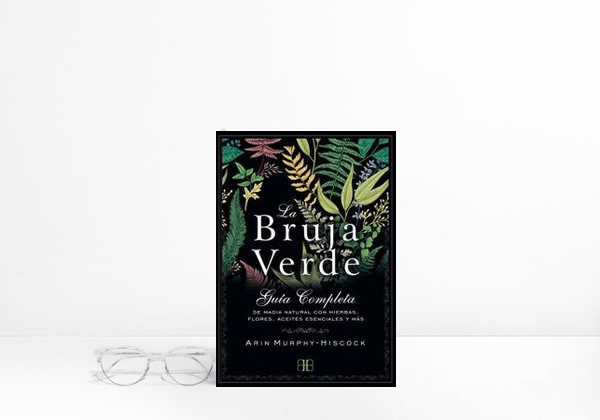 Book La Bruja Verde. Guía completa de magia natural con hierbas
