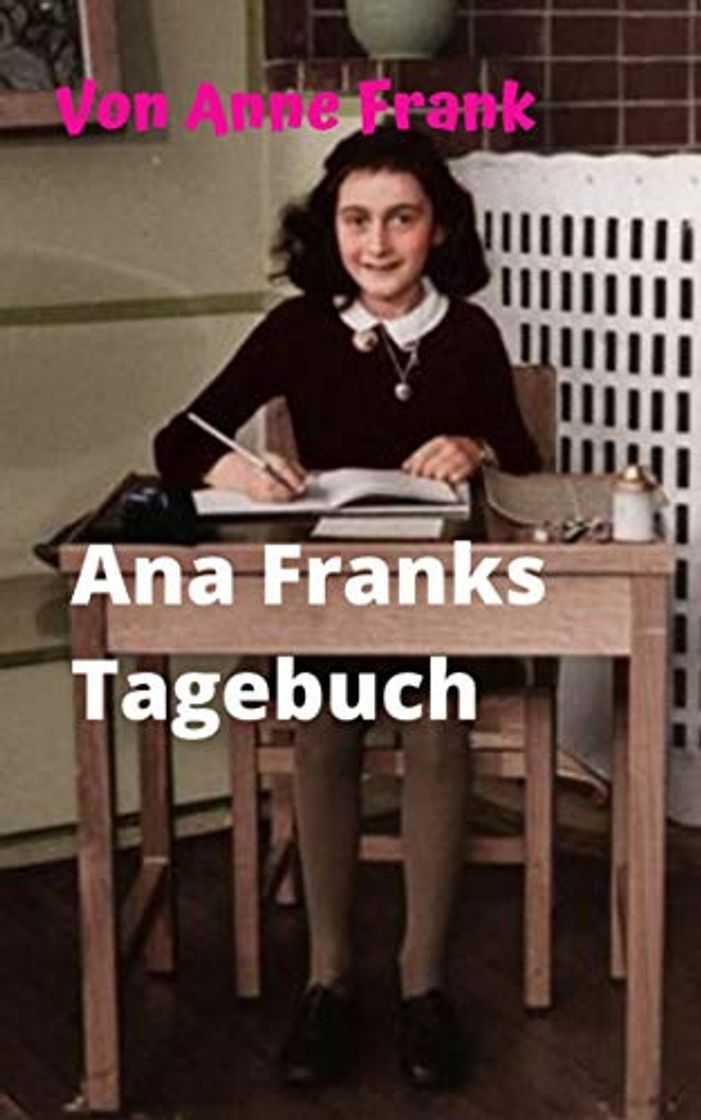 Libro Ana Franks Tagebuch: Anne Frank, das jüdische Mädchen, das den Holocaust erzählt,