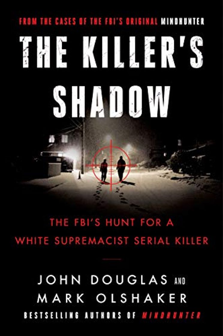 Book The Killer's Shadow: The FBI's Hunt for a White Supremacist Serial Killer: