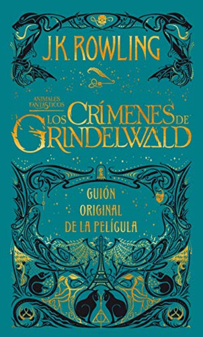 Los crimenes de Grindelwald: Guión original de la película II: Animales fantásticos