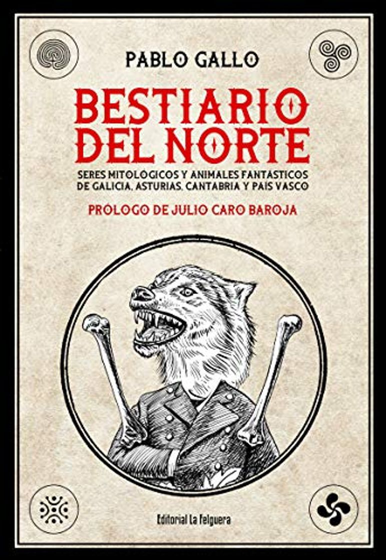 Libro BESTIARIO DEL NORTE: SERES MITOLÓGICOS Y ANIMALES FANTÁSTICOS  DE GALICIA, ASTURIAS,