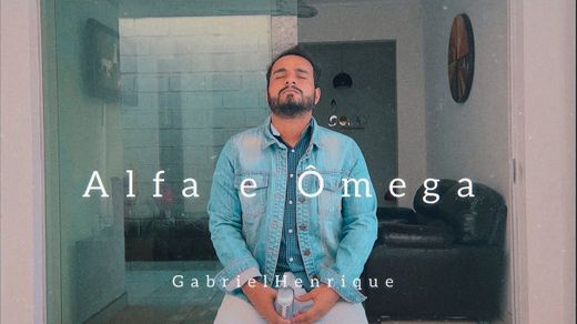 Gabriel Henrique - Alfa e Ômega (Cover) 