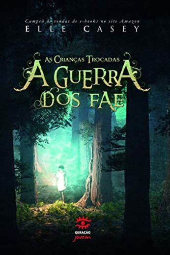 A Guerra Dos Fae. As Crianças Trocadas - Volume 1