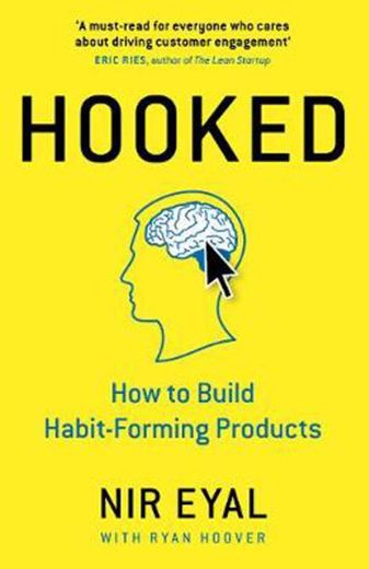 Hooked: How to Build Habit-Forming Products, Eyal, Nir, Hoover ...