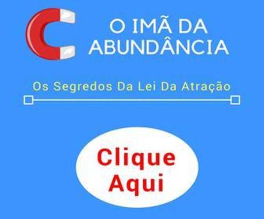 O Ímã da Abundância - Os segredos da Lei da Atração