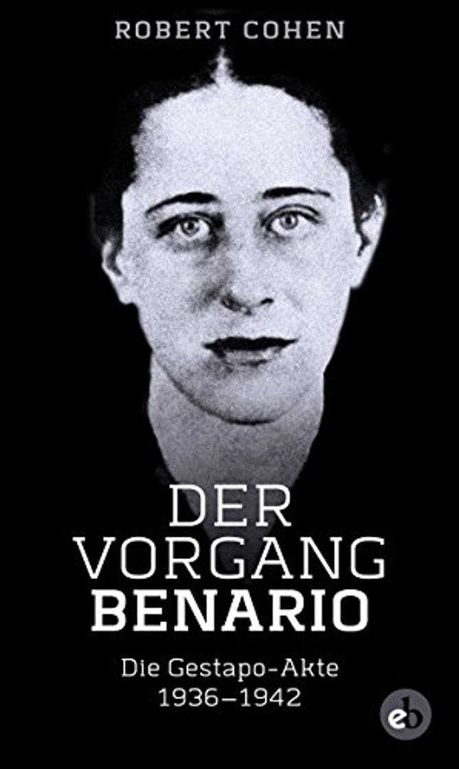 Libro Der Vorgang Benario: Die Gestapo-Akte 1936-1942