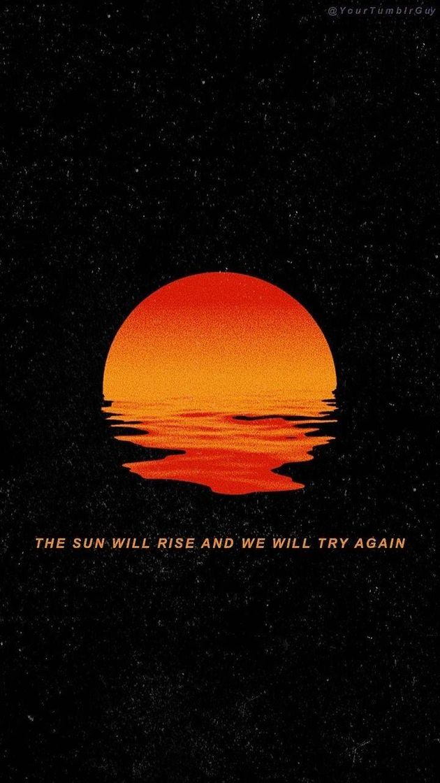 Fashion The Sun Will Rise and We Will Try Again - TØP ||-//