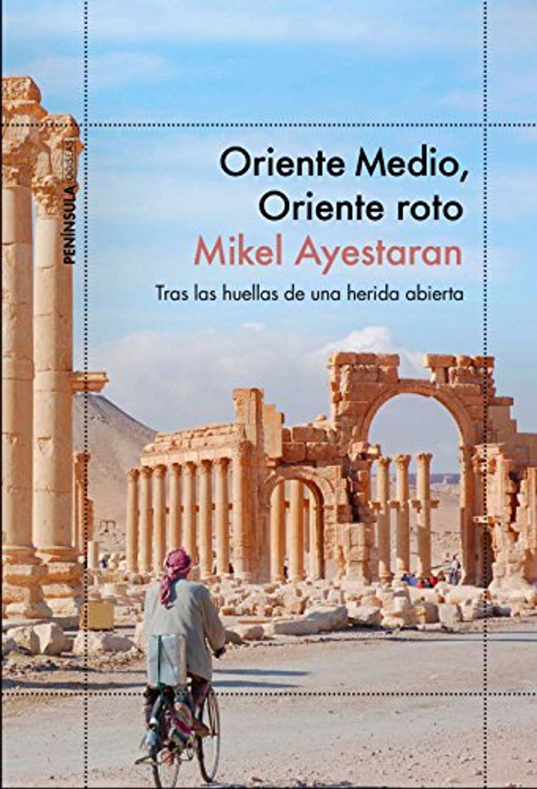 Books Oriente Medio, Oriente roto: Tras las huellas de una herida abierta