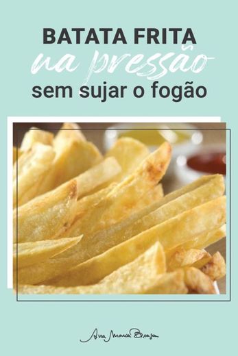 Batata frita na pressão 